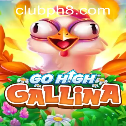 Exploring the Exciting World of GoHighGallina Amidst Global Trends: The Rise of Clubph